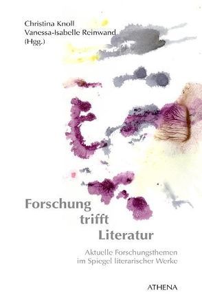 Forschung trifft Literatur von Knoll,  Christina, Reinwand,  Vanessa-Isabelle