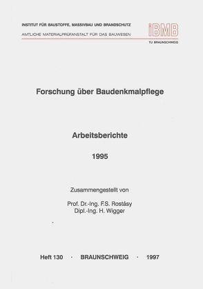 Forschung über Baudenkmalpflege: Arbeitsberichte von Rostasy,  F.S., Wigger,  Heinrich