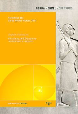 Forschung und Begegnung: Archäologie in Ägypten von Hanssler,  Michael, Loprieno,  Antonio, Schulz-Dornburg,  Julia, Seidlmayer,  Stephan, Wanka,  Johanna