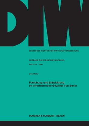 Forschung und Entwicklung im verarbeitenden Gewerbe von Berlin. von Müller,  Uwe