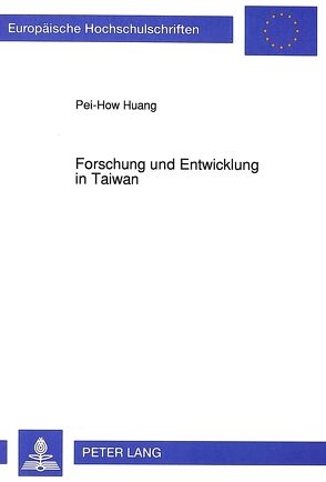 Forschung und Entwicklung in Taiwan von Huang,  Pei-How