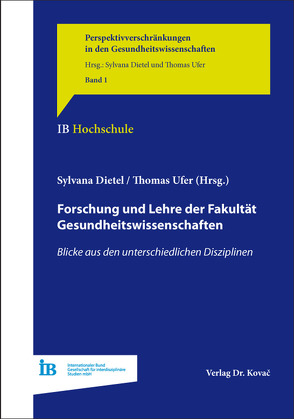 Forschung und Lehre der Fakultät Gesundheitswissenschaften von Dietel,  Sylvana, Ufer,  Thomas