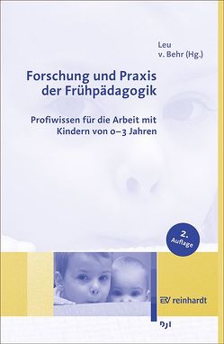 Forschung und Praxis der Frühpädagogik von Leu,  Hans Rudolf, von Behr,  Anna