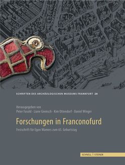 Forschungen in Franconofurd von Bagherpour Kashani,  Natascha, Brieske,  Vera, Daim,  Falko, Fasold,  Peter, Flügen,  Thomas, Freeden,  Uta, Giemsch,  Liane, Grewe,  Holger, Hampel,  Andrea, Hartmann,  Martina, Henker,  Dunja, Hoilund Nielsen,  Karen, Krause,  Rüdiger, Krohn,  Niklot, Levente,  Samu, Ottendorf,  Kim, Périn,  Patrick, Pesch,  Alexandra, Reymann,  Andy, Stiegemann,  Christoph, Vallet,  Francoise, Wallace,  Patrick, Wenzel,  Carsten, Winger,  Daniel