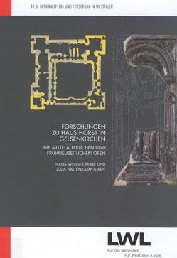 Forschungen zu Haus Horst in Gelsenkirchen von Hallenkamp-Lumpe,  Julia, Peine,  Hans W