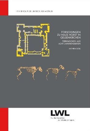 Forschungen zu Haus Horst in Gelsenkirchen – Tierknochen aus acht Jahrhunderten von Doll,  Monika