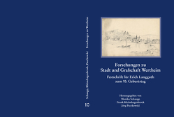 Forschungen zu Stadt und Grafschaft Wertheim von Kleinehagenbrock,  Frank, Paczkowski,  Jörg, Schaupp,  Monika