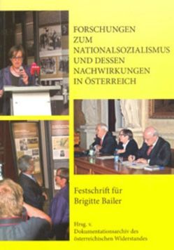 Forschungen zum Nationalsozialismus und dessen Nachwirkungen in Österreich von Botz,  Gerhard, Edlinger,  Rudolf, Jabloner,  Clemens, Karner,  Stefan, Neugebauer,  Wolfgang, Schindler,  Christine, Steinbach,  Peter, Welan,  Manfred