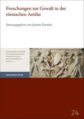 Forschungen zur Gewalt in der römischen Antike von Diemke,  Justine