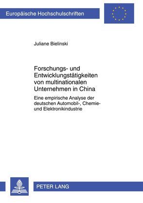 Forschungs- und Entwicklungstätigkeiten von multinationalen Unternehmen in China von Bielinski,  Juliane