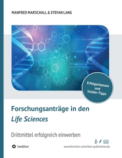 Forschungsanträge in den Life Sciences von Lang,  Dr. Stefan, Marschall,  Dr. Manfred