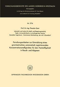 Forschungsarbeiten zur Entwicklung eines gravimetrischen, automatisch registrierenden Konzentrationsmeßgerätes für den Feststoffgehalt in Rauch- und Abgasen von Gast,  Theodor