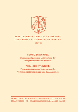 Forschungsaufgaben zur Untersuchung der Festigkeitsprobleme im Schiffbau. Forschungsaufgaben zur Untersuchung der Widerstandsprobleme im See- und Binnenschiffbau von Schnadel,  Georg