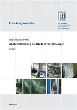 Forschungsbericht: Absturzsicherung bei Dreifach-Verglasungen von ift Rosenheim GmbH