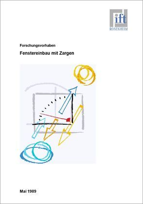 Forschungsbericht: Fenstereinbau mit Zargen von ift Rosenheim GmbH