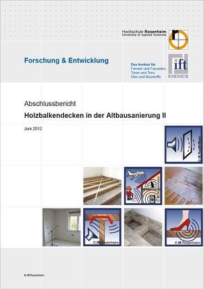 Forschungsbericht „Holzbalkendecken in der Altbausanierung“ von ift Rosenheim GmbH