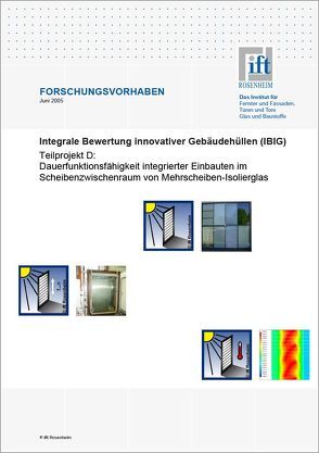 Forschungsbericht: Integrale Bewertung innovativer Gebäudehüllen (IBIG), Teilbericht D von ift Rosenheim GmbH