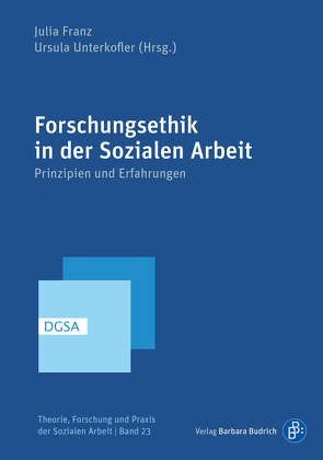 Forschungsethik in der Sozialen Arbeit von Franz,  Julia, Unterkofler,  Ursula