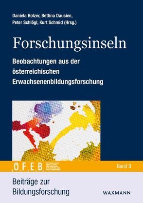 Forschungsinseln von Barberi,  Alessandro, Böheim,  René, Cennamo,  Irene, Dausien,  Bettina, Filla,  Wilhelm, Fritz,  Thomas, Gallistl,  Vera, Gruber,  Elke, Gugitscher,  Karin, Heinemann,  Alisha M.B., Holzer,  Daniela, Hrubesch,  Angelika, Iller,  Carola, Jütte,  Wolfgang, Kastner,  Monika, Kellner,  Wolfgang, Kerschbaumer,  Florian, Klemenjak,  Martin, Kolland,  Franz, Kukovetz,  Brigitte, Missomelius,  Petra, Müllegger,  Julia, Ortner,  Rosemarie, Pichler,  Heinz, Pilch Ortega,  Angela, Schlögl,  Peter, Schmid,  Kurt, Schmidtke,  Birgit, Siouti,  Irini, Sprung,  Annette, Steidl,  Alina, Steiner,  Petra H., Stifter,  Christian H, Stöckl,  Claudia, Tasdemir,  Dilek, Wanka,  Anna, Wieser,  Clemens, Zimmerberger,  Katharina