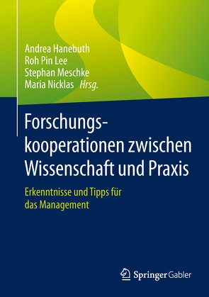 Forschungskooperationen zwischen Wissenschaft und Praxis von Hanebuth,  Andrea, Lee,  Roh Pin, Meschke,  Stephan, Nicklas,  Maria