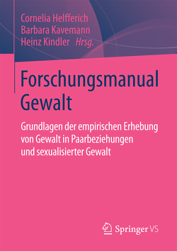 Forschungsmanual Gewalt von Helfferich,  Cornelia, Kavemann,  Barbara, Kindler,  Heinz