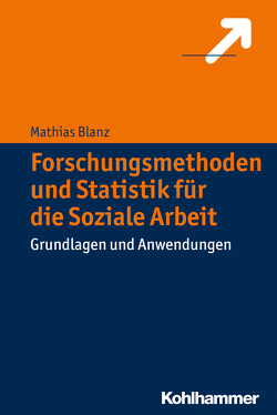 Forschungsmethoden und Statistik für die Soziale Arbeit von Blanz,  Mathias