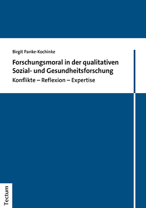 Forschungsmoral in der qualitativen Sozial- und Gesundheitsforschung von Panke-Kochinke,  Birgit