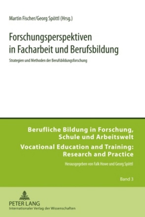 Forschungsperspektiven in Facharbeit und Berufsbildung von Fischer,  Martin, Spöttl,  Georg