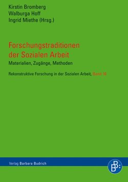 Forschungstraditionen der Sozialen Arbeit von Bromberg,  Kirstin, Hoff,  Walburga, Miethe,  Ingrid