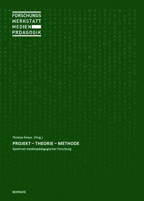 Forschungswerkstatt Medienpädagogik: Projekt – Theorie – Methode [Band 2] von Thomas,  Knaus