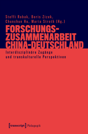 Forschungszusammenarbeit China-Deutschland von Hu,  Chunchun, Robak,  Steffi, Stroth,  Maria, Zizek,  Boris