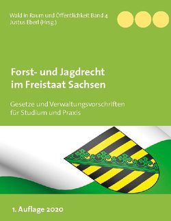 Forst- und Jagdrecht im Freistaat Sachsen von Eberl,  Justus