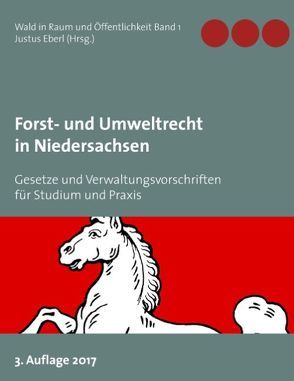 Forst- und Umweltrecht in Niedersachsen von Eberl,  Justus