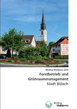 Forstbetrieb und Grünraummanagement – Stadt Bülach von Bachmann,  Peter, Bosshard,  Walter, Hildebrandt,  Beat, Husemann,  Friedel, Morier,  Alain, Nötzli,  Konrad