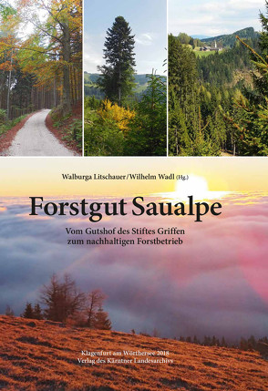 Forstgut Saualpe von Litschauer,  Walburga, Wadl,  Wilhelm