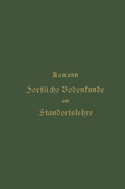 Forstliche Bodenkunde und Standortslehre von Ramann,  Emil