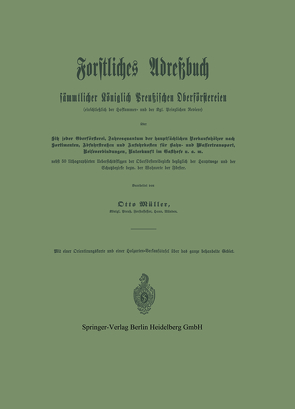 Forstliches Adreßbuch sämmtlicher Königlich Preußischen Oberförstereien von Müller,  Otto