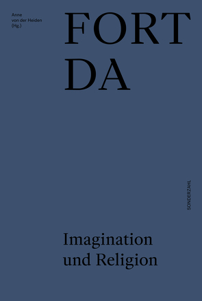 FORT DA. Imagination und Religion von von der Heiden,  Anne