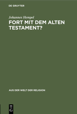 Fort mit dem Alten Testament? von Hempel,  Johannes