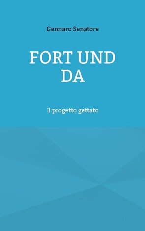 Fort und Da von Senatore,  Gennaro