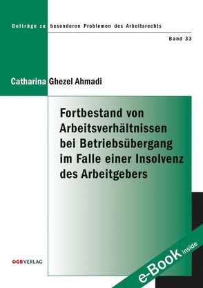 Fortbestand von Arbeitsverhältnissen bei Betriebsübergang im Falle einer Insolvenz des Arbeitgebers von Ghezel Ahmadi,  Catharina