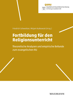 Fortbildung für den Religionsunterricht von Augst,  Kristina, Belz,  Jürgen, Dittrich,  Thorsten, Hansen,  Nicole, Hauser,  Uwe, Hermann,  Stefan, Knöll,  Stefan, Leonhard,  Silke, Märkle,  Eileen, Martini,  Uwe, Riechers,  Linda, Rutkowski,  Mirjam, Schäfer,  Sarah, Schreiner,  Peter, Schweitzer,  Friedrich, Tilgner,  Matthias