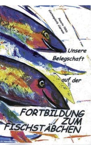 Fortbildung zum Fischstäbchen von Pöhls,  Renate