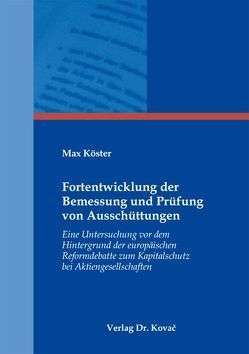 Fortentwicklung der Bemessung und Prüfung von Ausschüttungen von Köster,  Max