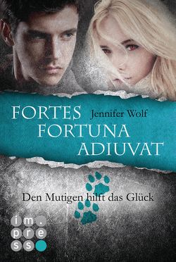 Die Sanguis-Trilogie: Fortes fortuna adiuvat – Den Mutigen hilft das Glück (Spin-off der Sanguis-Trilogie) von Wolf,  Jennifer