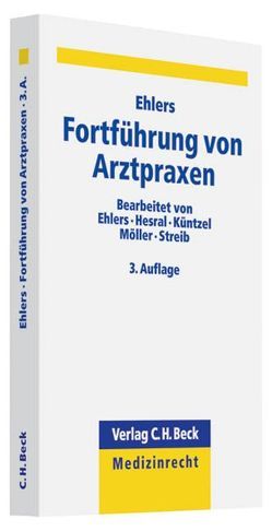 Fortführung von Arztpraxen von Ehlers,  Alexander P. F., Hesral,  Harald, Küntzel,  Wolfram, Möller,  Karl-Heinz, Streib,  Juliane