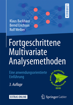 Fortgeschrittene Multivariate Analysemethoden von Backhaus,  Klaus, Erichson,  Bernd, Weiber,  Rolf