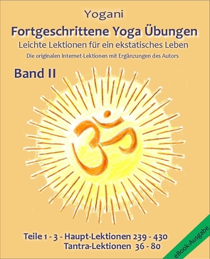 Fortgeschrittene Yoga Übungen – Band II – Teile 1-3 von Prokop,  Bernd, Yogani