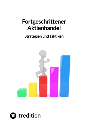 Fortgeschrittener Aktienhandel – Strategien und Taktiken von Moritz