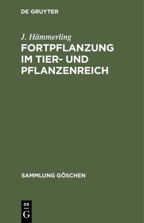 Fortpflanzung im Tier- und Pflanzenreich von Hämmerling,  J.